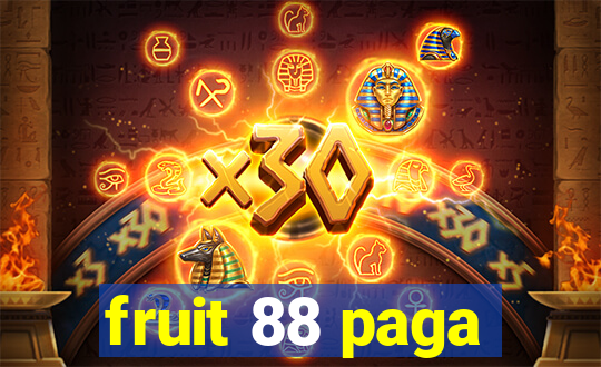 fruit 88 paga