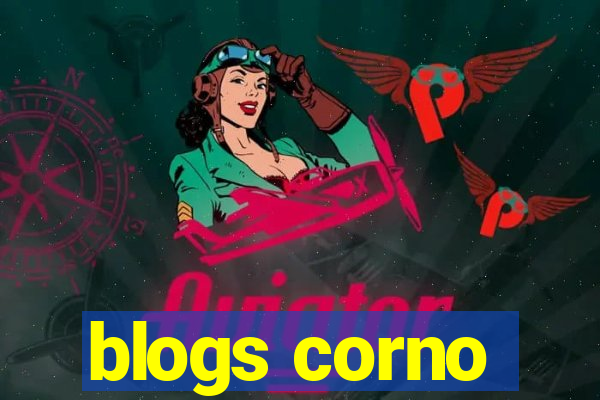 blogs corno