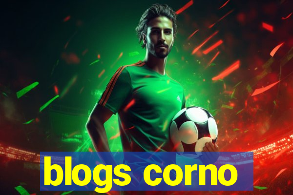 blogs corno