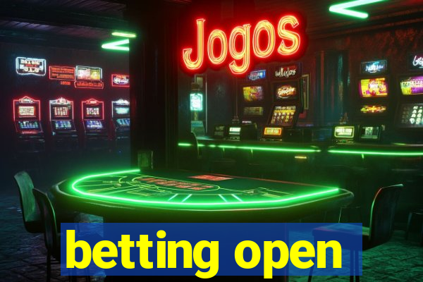 betting open