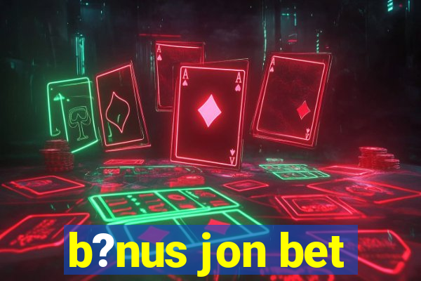 b?nus jon bet