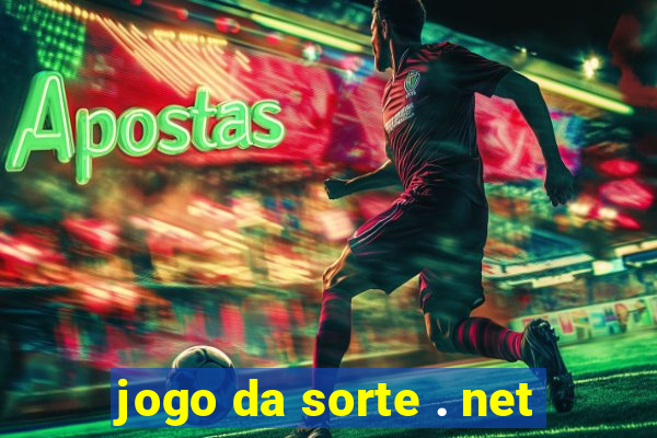 jogo da sorte . net