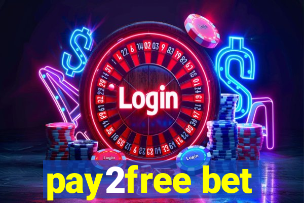 pay2free bet