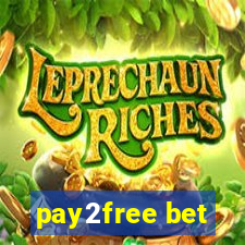 pay2free bet