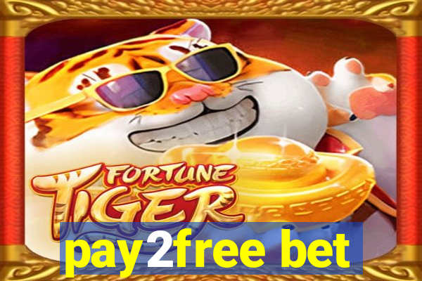 pay2free bet