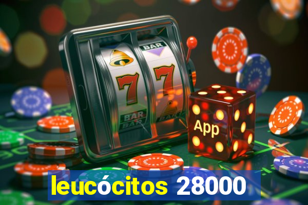 leucócitos 28000