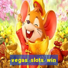 vegas slots win real cash