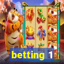 betting 1