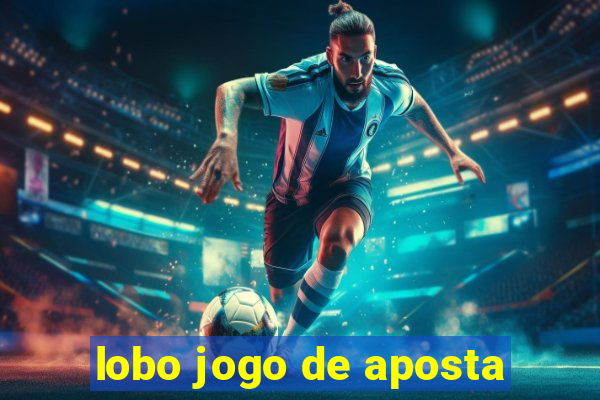 lobo jogo de aposta