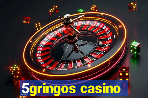 5gringos casino