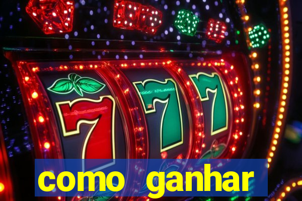 como ganhar dinheiro slots