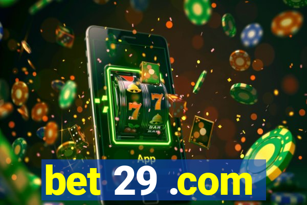 bet 29 .com