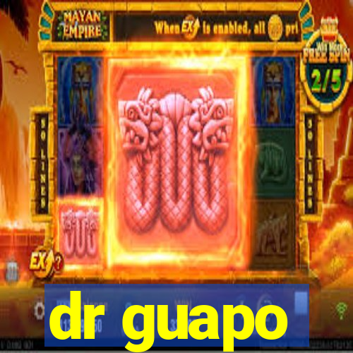 dr guapo