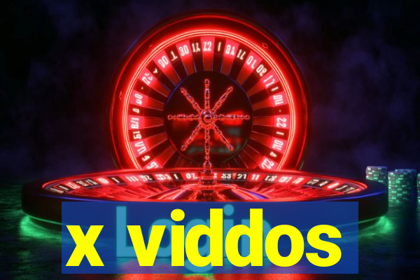 x viddos