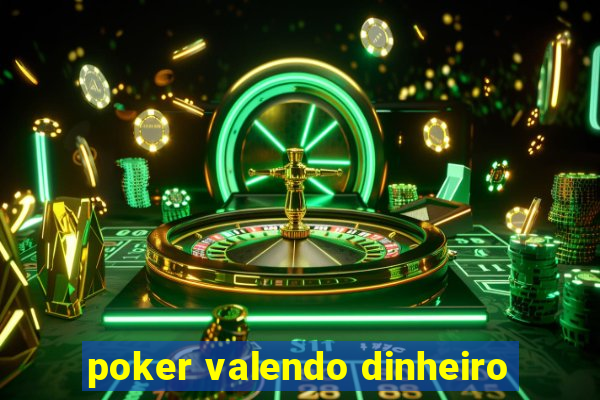 poker valendo dinheiro