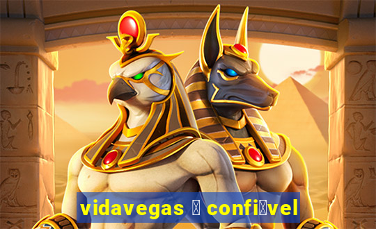 vidavegas 茅 confi谩vel