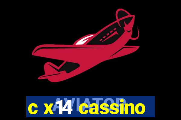 c x14 cassino