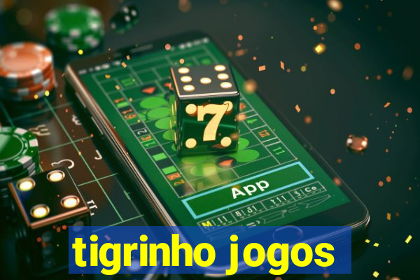 tigrinho jogos