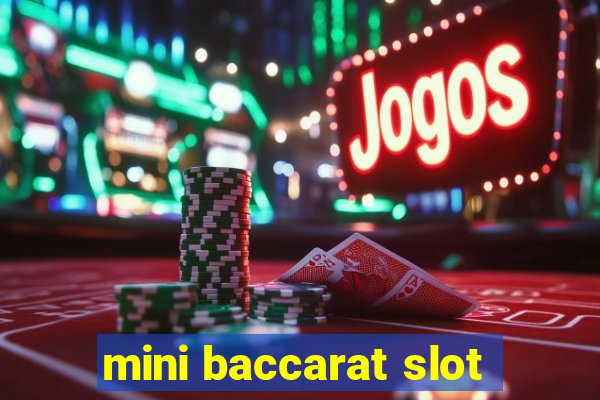 mini baccarat slot