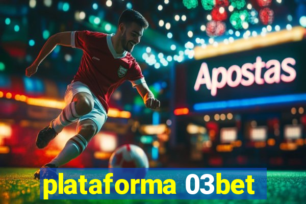 plataforma 03bet