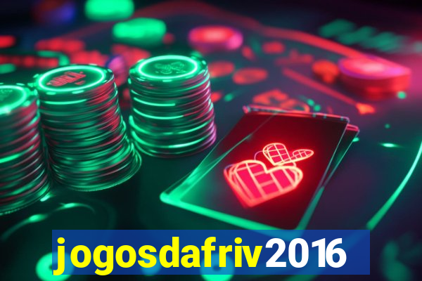 jogosdafriv2016