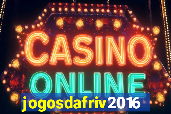 jogosdafriv2016