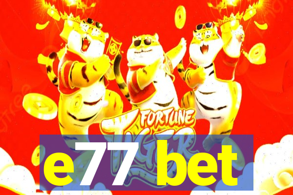 e77 bet