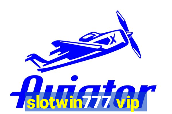 slotwin777 vip