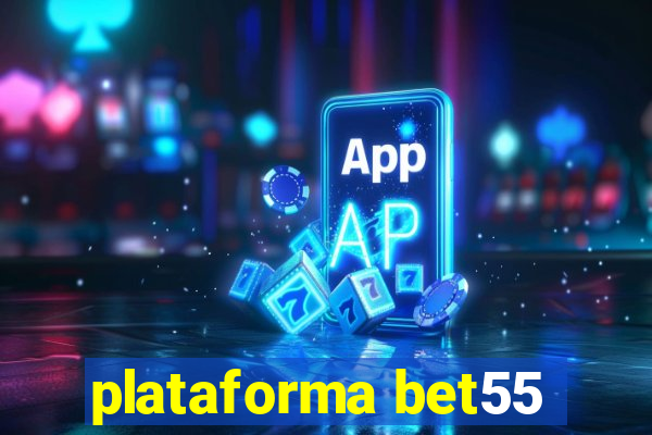 plataforma bet55