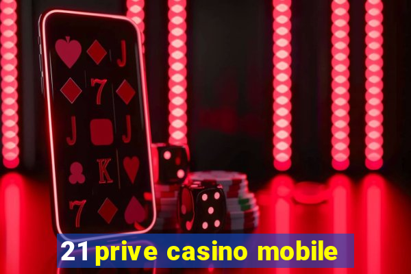 21 prive casino mobile