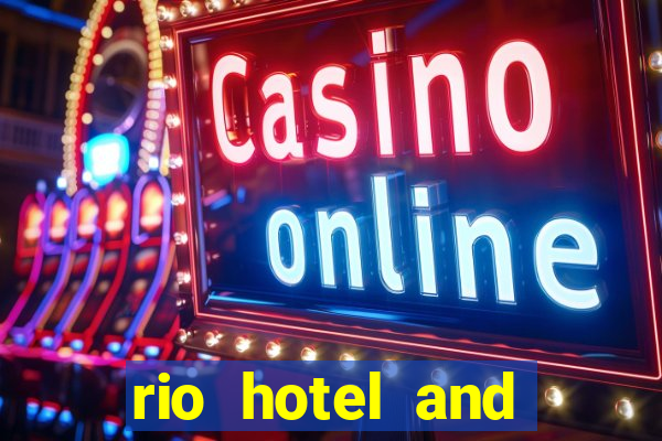 rio hotel and casino las vegas