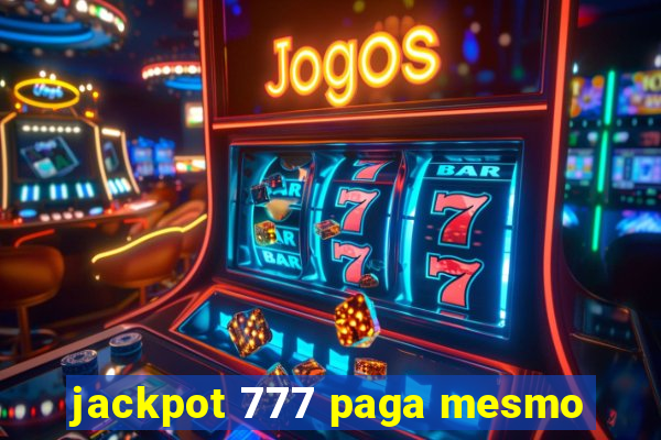 jackpot 777 paga mesmo