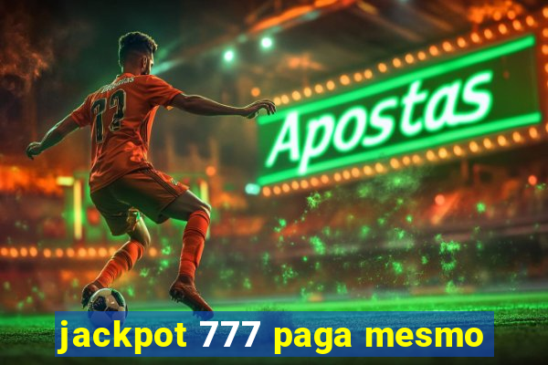 jackpot 777 paga mesmo