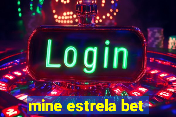 mine estrela bet