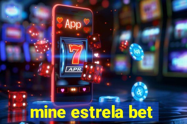 mine estrela bet