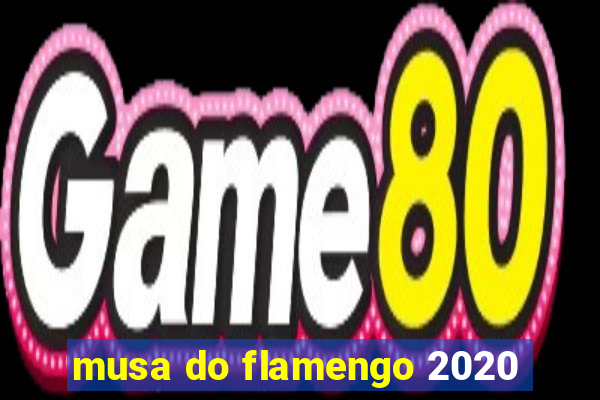 musa do flamengo 2020