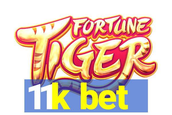 11k bet