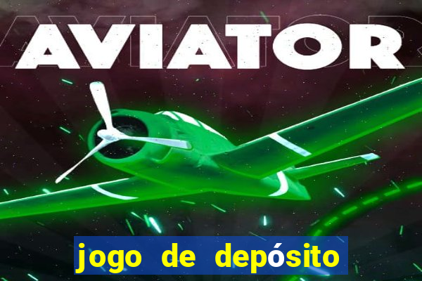 jogo de depósito de r$ 1