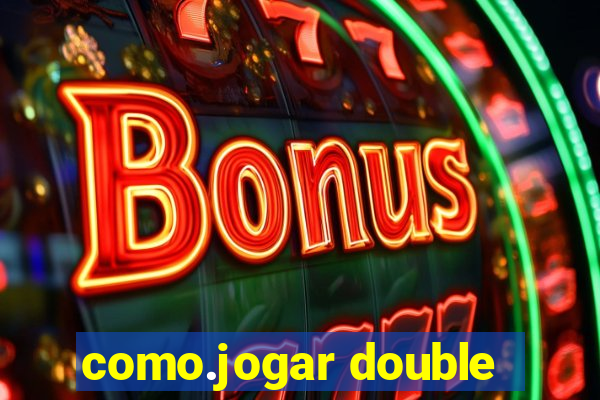 como.jogar double