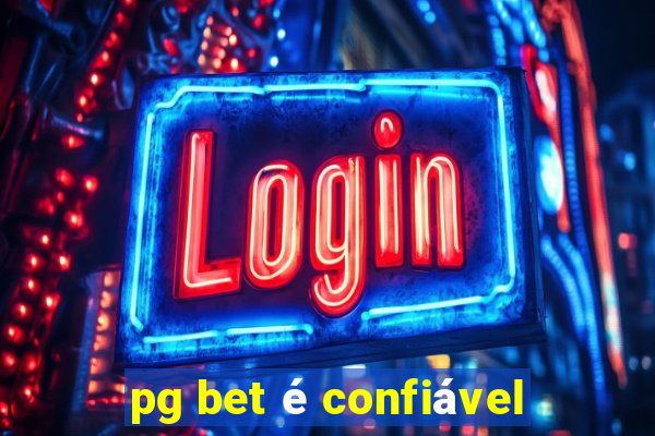 pg bet é confiável