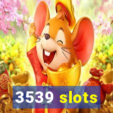 3539 slots