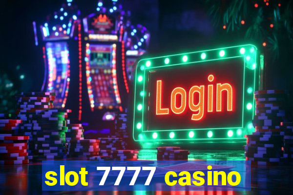 slot 7777 casino