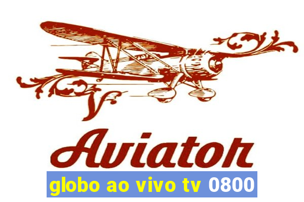 globo ao vivo tv 0800