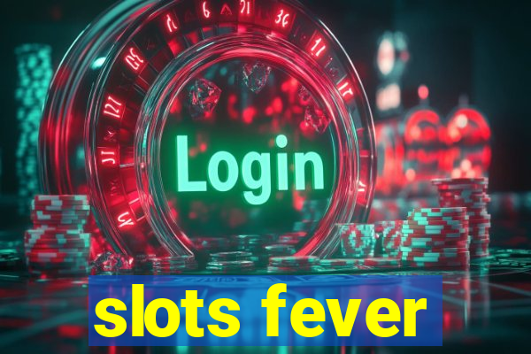 slots fever