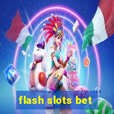 flash slots bet