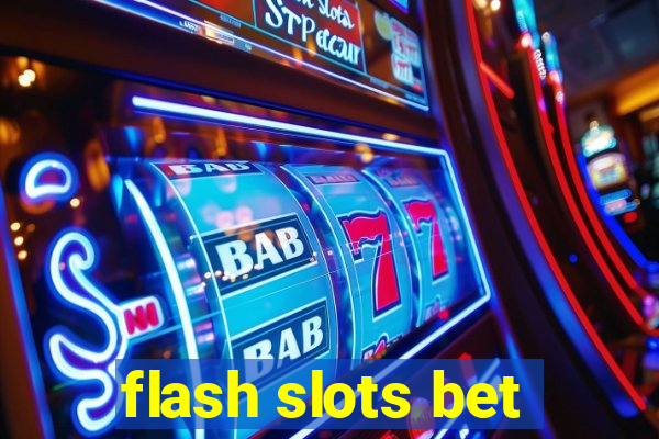 flash slots bet