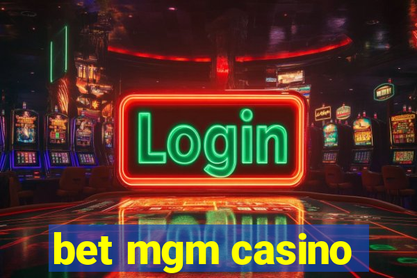 bet mgm casino