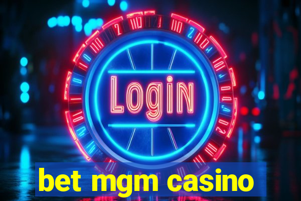 bet mgm casino