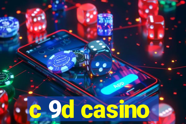 c 9d casino