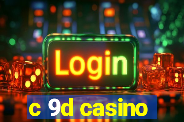 c 9d casino